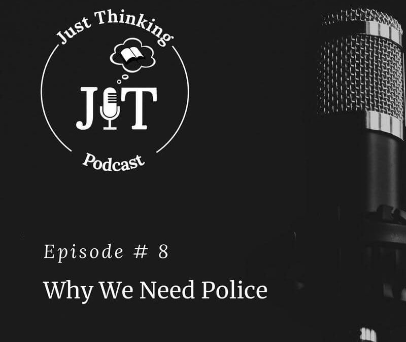 EP # 008 | Why We Need Police