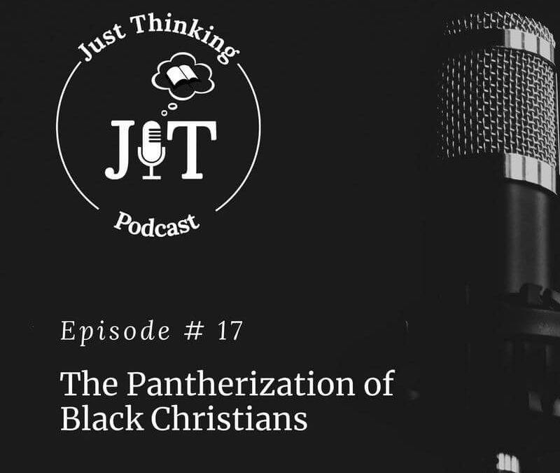 EP # 017 | The Pantherization of Black Christians