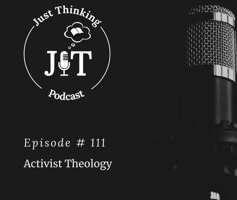 EP # 111 | Activist Theology