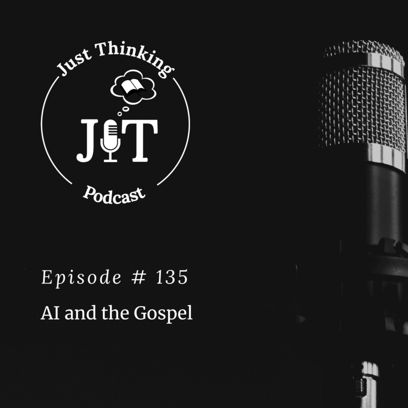 EP # 135 | AI and the Gospel