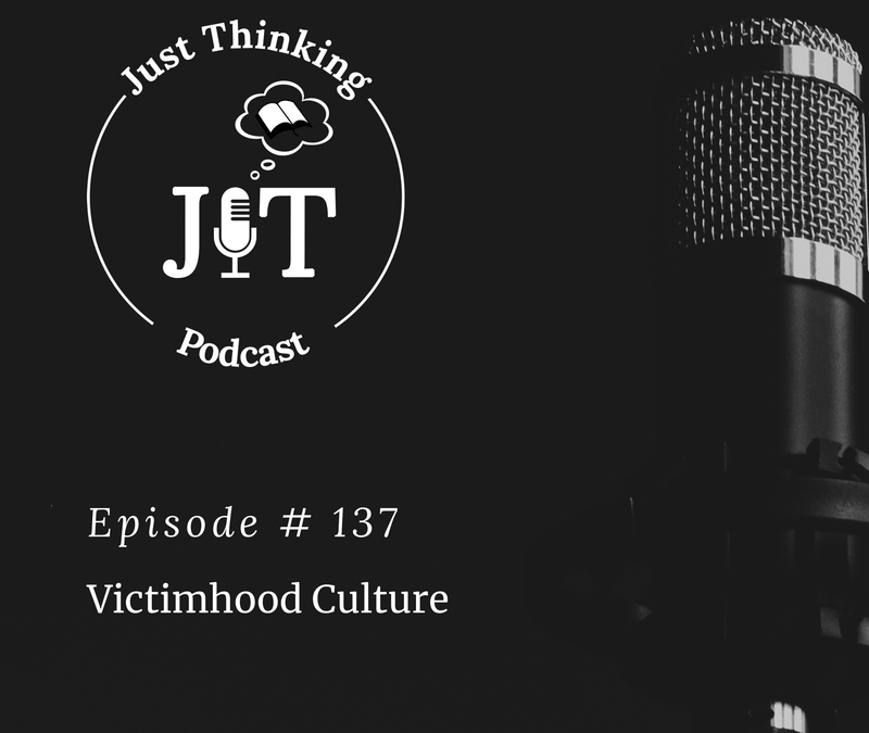 EP # 137 | Victimhood Culture