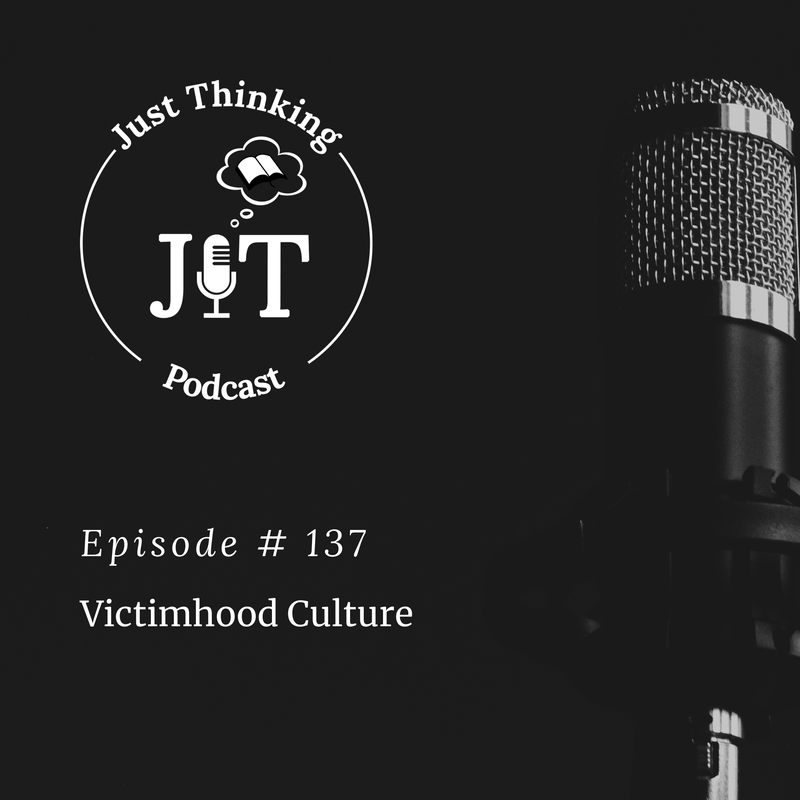 EP # 137 | Victimhood Culture