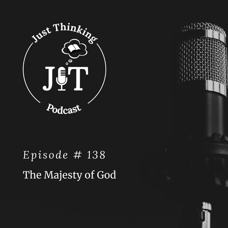 Ep # 138 | The Majesty of God