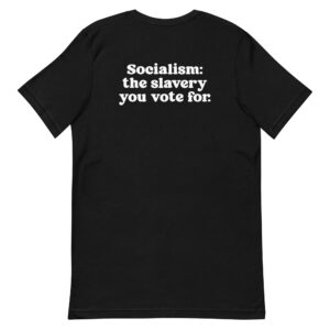 Socialism You Voted Fore Unisex t-shirt